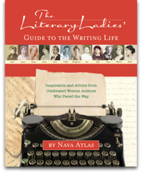 Literary Ladies Guide to the Writing Life by Nava Atlas